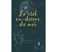 Le ciel au-dessus de moi, Mon carnet Mindset: développement personnel carnet Mindset