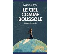 Le ciel comme boussole: L'appel du monde