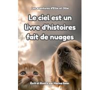 Le ciel est un livre d'histoires fait de nuages: Les aventures d'Ellie et Ollie