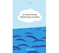 Le ciel et la mer finiront par se marier