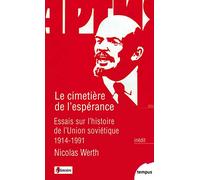 Le cimetière de l'espérance: Essais sur l'histoire de l'Union soviétique, 1914-1991
