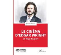 Le cinéma d’Edgar Wright: Un éloge du genre (Champs Visuels)