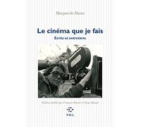 Le cinéma que je fais: Ecrits et entretiens