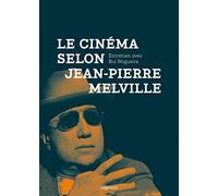 Le Cinéma selon Jean-Pierre Melville