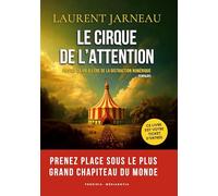 Le Cirque de l'Attention: Piloter sa vie à l'ère de la distraction numérique: 0