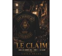 LE CLAIM: Les Damnés MC - Tome 1 : Une dark romance biker MC française