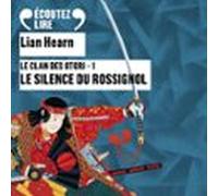 Le Clan Des Otori (tome 1) - Le Silence Du Rossignol (audiolibro)