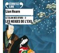 Le Clan Des Otori (tome 2) - Les Neiges De Lexil (audiolibro)