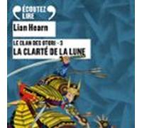 Le Clan Des Otori (tome 3) - La Clarté De La Lune (audiolibro)