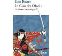 Le Clan Des Otori. Vol. 1. Le Silence Du Rossignol