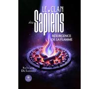 Le clan des Sapiens: Résurgence de la flamme
