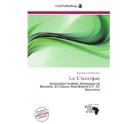 Le Classique: Association football, Olympique de Marseille, El Clásico, Real Madrid C.F, FC Barcelona