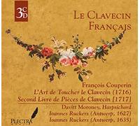 Le Clavecin Francais: L'Art de Toucher le Clavecin & Second Livre de Pièces de Clavecin