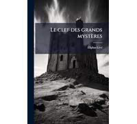 Le clef des grands mystères
