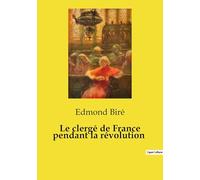 Le clergé de France pendant la révolution: Les défis du clergé face aux bouleversements transitions: 1