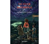 Le Club Boussole et l'Épave de la Curieuse: Roman d'aventure sous-marine pour les 8-12 ans, avec 10 histoires vraies de l'océan et une initiation à l'anglais
