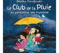 Le Club De La Pluie - Au Pensionnat Des Mystères (audiolibro)