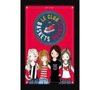 Le Club Des Baskets Rouges - Tome 1 - Amies Pour La Vie (ebook)