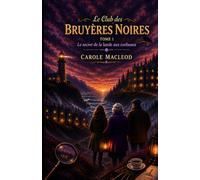 Le Club des Bruyères Noires - Tome 1-Le Secret de la Lande aux Corbeaux: Une enquête captivante dans les paysages mystérieux de l’Écosse. Parfait pour ... village et d’histoires pleines de mystères.