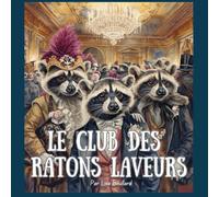 Le club des ratons laveurs (Animaux Urbains)