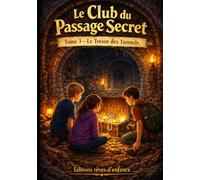 Le Club du Passage Secret - Tome 3: Le Trésor des Tunnels | Roman d’aventure et de mystère pour enfants 9-12 ans