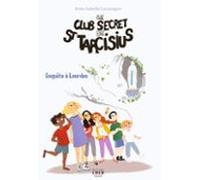 Le Club Secret De St Tarcisius - Vol -3- Enquête À Lourdes (ebook)