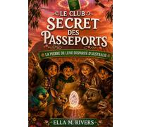 LE CLUB SECRET DES PASSEPORTS: La pierre de lune disparue d'Australie