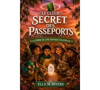 LE CLUB SECRET DES PASSEPORTS: La pierre de lune disparue d'Australie