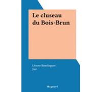 Le Cluseau Du Bois-brun (ebook)