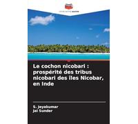 Le cochon nicobari: prospérité des tribus nicobari des îles Nicobar, en Inde