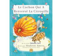 Le Cochon Qui A Renversé La Citrouille (Caboodle Farm - Francais)