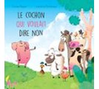 Le Cochon Qui Voulait Dire Non (audiolibro)