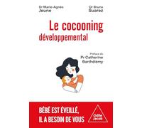 Le cocooning développemental: Bébé est éveillé, il a besoin de vous
