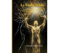 Le Code Acide: La Dissonance d'une Amazone : Chroniques d'un Esprit Indomptable