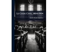 Le Code Civil, 1804-1904