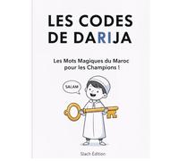 Le Code de Darija: Les mots magiques du Maroc pour les champions