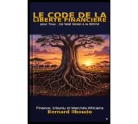 Le Code de la Liberté Financière pour Tous: Finance, Ubuntu et Marchés Africains