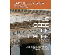 LE CODE DE L'AUBE: LES CHRONIQUES D'ATHENA--SPIN OFF VOLUME 1