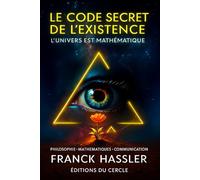 LE CODE SECRET DE L’EXISTENCE: SCIENCES&PHILOSOPHIE