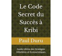 Le Code Secret du Succès à Kribi: Guide Ultime des Stratégies Hôtelières et Ecotouristiques