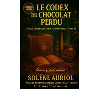 Le Codex du Chocolat Perdu: Cosy Mystery - Sous la brillance, une cassure trahit; lequel des deux chocolats dit vrai ? (Le Bureau des Indices Comestibles)