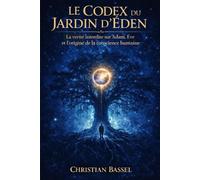 Le Codex du Jardin d’Éden: La vérité interdite sur Adam, Ève et l’origine de la conscience humaine