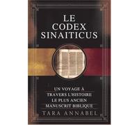 Le Codex Sinaiticus: Un Voyage À Travers L'histoire Le Plus Ancien Manuscrit Biblique