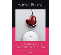 LE COEFFICIENT DE DILATATION DU CŒUR: Une comédie romantique où l'amour est une réparation urgente (Comédies romantiques L’Agenda du Chaos Le Coefficient de dilatation du cœur)
