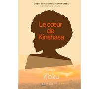 Le coeur de Kinshasa : Tome 1 Ifoku