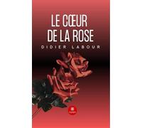 Le coeur de la rose