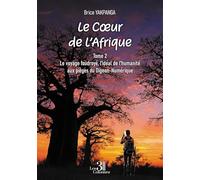 Le Coeur de l'Afrique - Tome 2: Le voyage foudroyé, l'idéal de l'humanité aux pièges du Digeon-Numérique