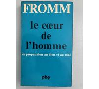 Le coeur de l'homme: Sa propension au bien et au mal