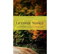 Le coeur Novice: Les premiers pas d'un cœur en quête de lumière (La Trilogie du Cœur)