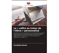 Le ' coffre au trésor de l'élève ' personnalisé: Quelles sont les compétences et les expériences que les enfants apportent avec eux lorsqu'ils ... et comment peut-on s'appuyer sur celles-ci ?
